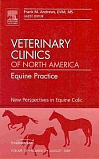 New Perspectives in Equine Colic, an Issue of Veterinary Clinics: Equine Practice (Hardcover, New)