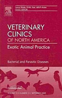 Bacterial and Parasitic Diseases, an Issue of Veterinary Clinics: Exotic Animal Practice (Hardcover, New)