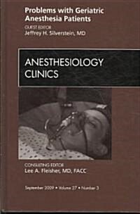 Problems with Geriatric Anesthesia Patients, An Issue of Anesthesiology Clinics (Hardcover)