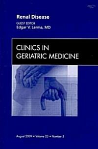 Renal Disease, An Issue of Clinics in Geriatric Medicine (Hardcover)