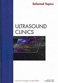 Selected Topics, An Issue of Ultrasound Clinics (Hardcover)