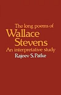 The Long Poems of Wallace Stevens : An Interpretative Study (Paperback)