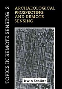 Archaeological Prospecting and Remote Sensing (Paperback)