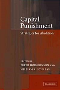 Capital Punishment : Strategies for Abolition (Paperback)