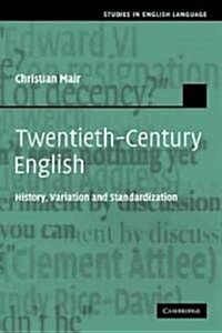 Twentieth-Century English : History, Variation and Standardization (Paperback)