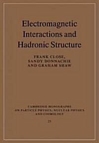 Electromagnetic Interactions and Hadronic Structure (Paperback)