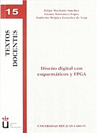Diseno digital con esquematicos y FPGA/ Digital design with Schematic and FPGA (Paperback)