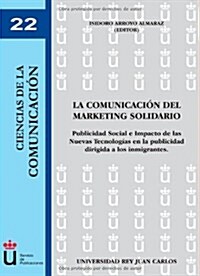 La comunicacion del marketing solidario/ The Solidarity in Marketing Communication (Paperback)