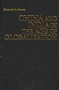 China and India in the Age of Globalization (Hardcover)
