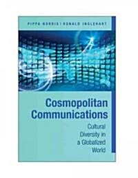 Cosmopolitan Communications : Cultural Diversity in a Globalized World (Paperback)