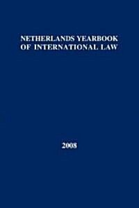 Netherlands Yearbook of International Law - 2008 (Hardcover, Edition.)