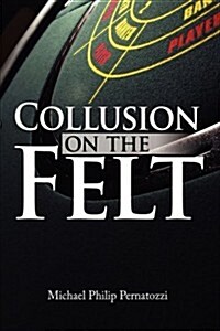 Collusion on the Felt (Paperback)