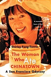 The Woman Who Ate Chinatown: A San Francisco Odyssey (Hardcover)