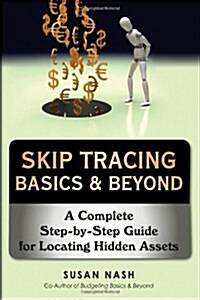 Skip Tracing Basics & Beyond: A Complete Step-By-Step Guide for Locating Hidden Assets (Hardcover)