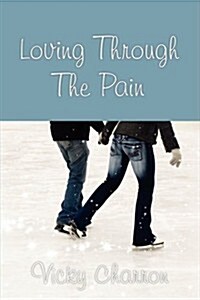 Loving Through the Pain (Paperback)