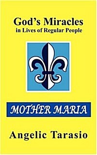 Gods Miracles in Lives of Regular People: Mother Maria (Paperback)