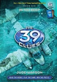 [중고] The 39 Clues #6: In Too Deep [With 6 Cards] (Hardcover, Library)