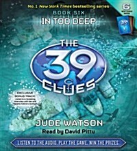 [중고] In Too Deep (the 39 Clues, Book 6): Volume 6 [With 6 Cards] (Audio CD)