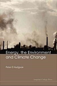 Energy, the Environment and Climate Change (Hardcover)