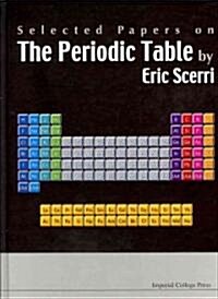 Selected Papers On The Periodic Table By Eric Scerri (Hardcover)
