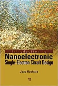 Introduction to Nanoelectronic Single-Electron Circuit Design (Hardcover)