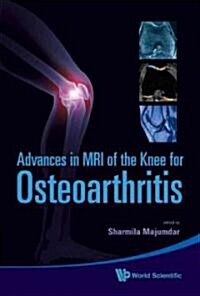 Advances in MRI of the Knee for Osteoarthritis (Hardcover)