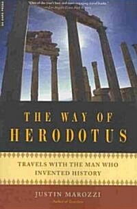 The Way of Herodotus: Travels with the Man Who Invented History (Paperback)