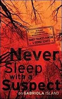 Never Sleep with a Suspect on Gabriola Island: An Islands Investigations International Mystery (Paperback)