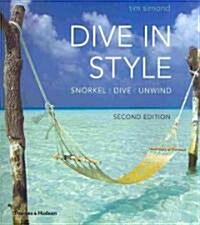 Dive in Style: Snorkel, Dive, Unwind (Paperback, 2)