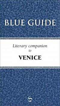 Blue Guide Literary Companion to Venice (Paperback)