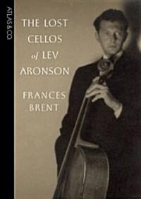 The Lost Cellos of Lev Aronson (Hardcover)