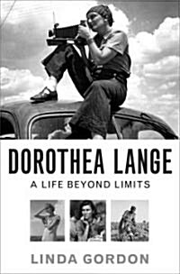 Dorothea Lange: A Life Beyond Limits (Hardcover)