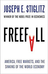 [중고] Freefall: America, Free Markets, and the Sinking of the World Economy (Hardcover)