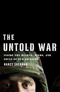 The Untold War: Inside the Hearts, Minds, and Souls of Our Soldiers (Hardcover)