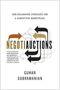 Negotiauctions: New Dealmaking Strategies for a Competitive Marketplace (Hardcover)