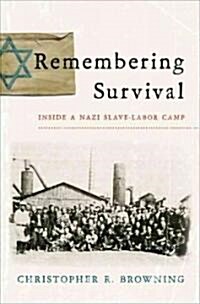 Remembering Survival: Inside a Nazi Slave-Labor Camp (Hardcover)