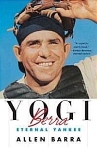 Yogi Berra: Eternal Yankee (Paperback)