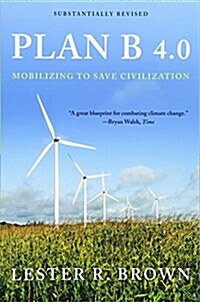Plan B 4.0: Mobilizing to Save Civilization (Paperback, Substantially R)