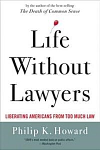 Life Without Lawyers: Restoring Responsibility in America (Paperback)