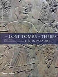 The Lost Tombs of Thebes : Life in Paradise (Hardcover)