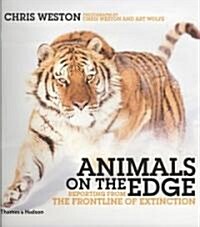 Animals on the Edge : Reporting from the Frontline of Extinction (Hardcover)