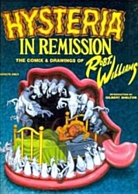 Hysteria in Remission: Comix & Drawings by Robert Williams (Hardcover)