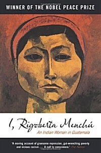 I, Rigoberta Menchu : An Indian Woman in Guatemala (Paperback)