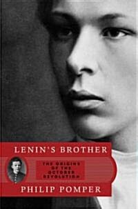 Lenins Brother: The Origins of the October Revolution (Hardcover)