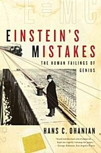 Einsteins Mistakes: The Human Failings of Genius (Paperback)