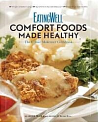 Eatingwell Comfort Foods Made Healthy: The Classic Makeover Cookbook (Paperback)