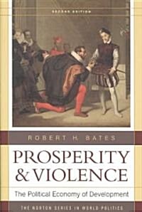 Prosperity and Violence: The Political Economy of Development (Paperback, 2)