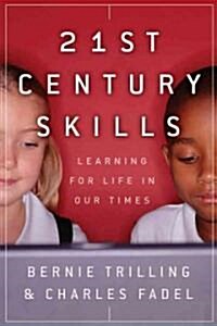 21st Century Skills : Learning for Life in Our Times (Hardcover)