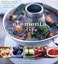 The Elements of Life: A Contemporary Guide to Thai Recipes and Traditions for Healthier Living [With Spinner]                                          (Hardcover)