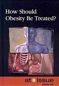 How Should Obesity Be Treated? (Library Binding)